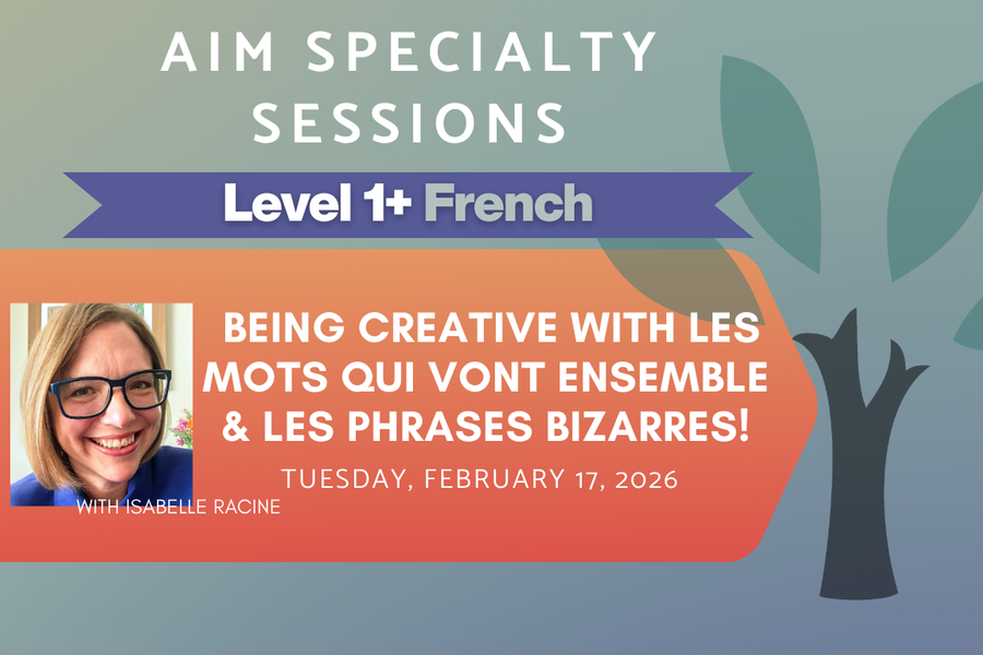 Live Online Workshop - Being Creative with Les mots qui vont ensemble and Les phrases bizarres! - Level 1+ - Tuesday, February 17th, 2026
