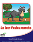 Le loup Foufou marche - Little Reader (minimum of 6)